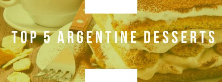 Top 5 Argentine Desserts